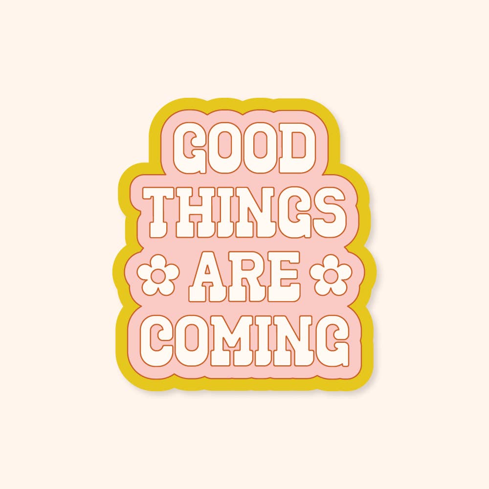 Good Things Are Coming Sticker - Time's Reel