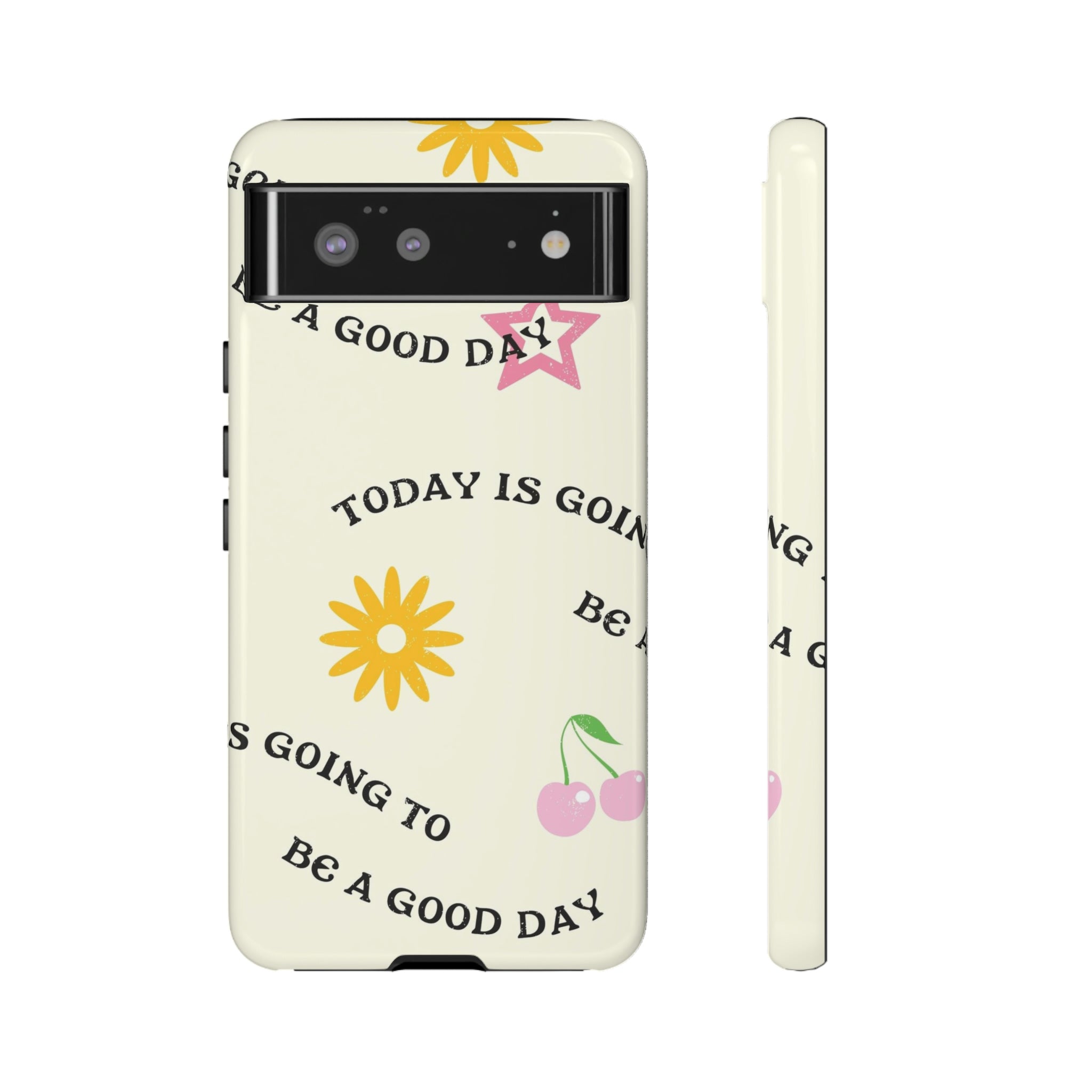 Today is Going To Be a Good Day Phone Case - Time's Reel